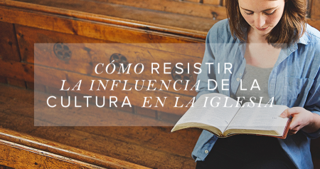 CUANDO LA CULTURA ABSORBE A LA IGLESIA